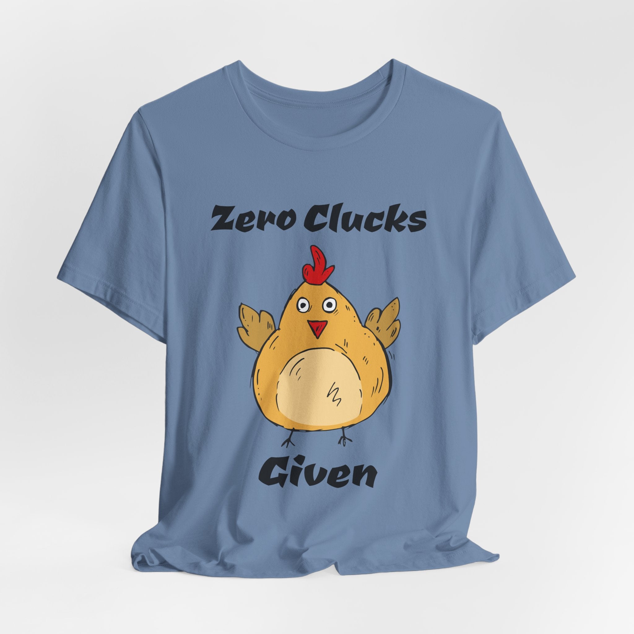 Zero Clucks Given T-Shirt — Funny Chicken Graphic Tee