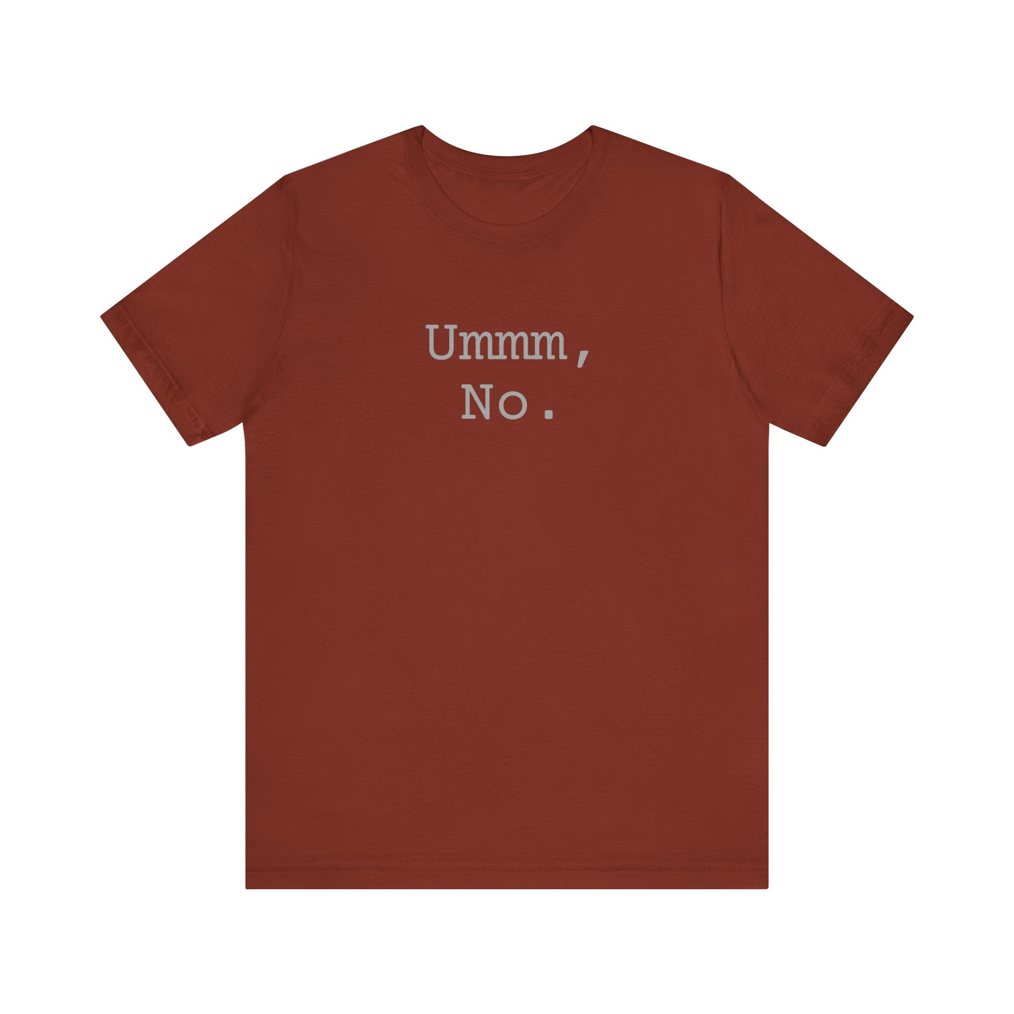 Graphic Tee — "Ummm, No." Casual Statement T-Shirt