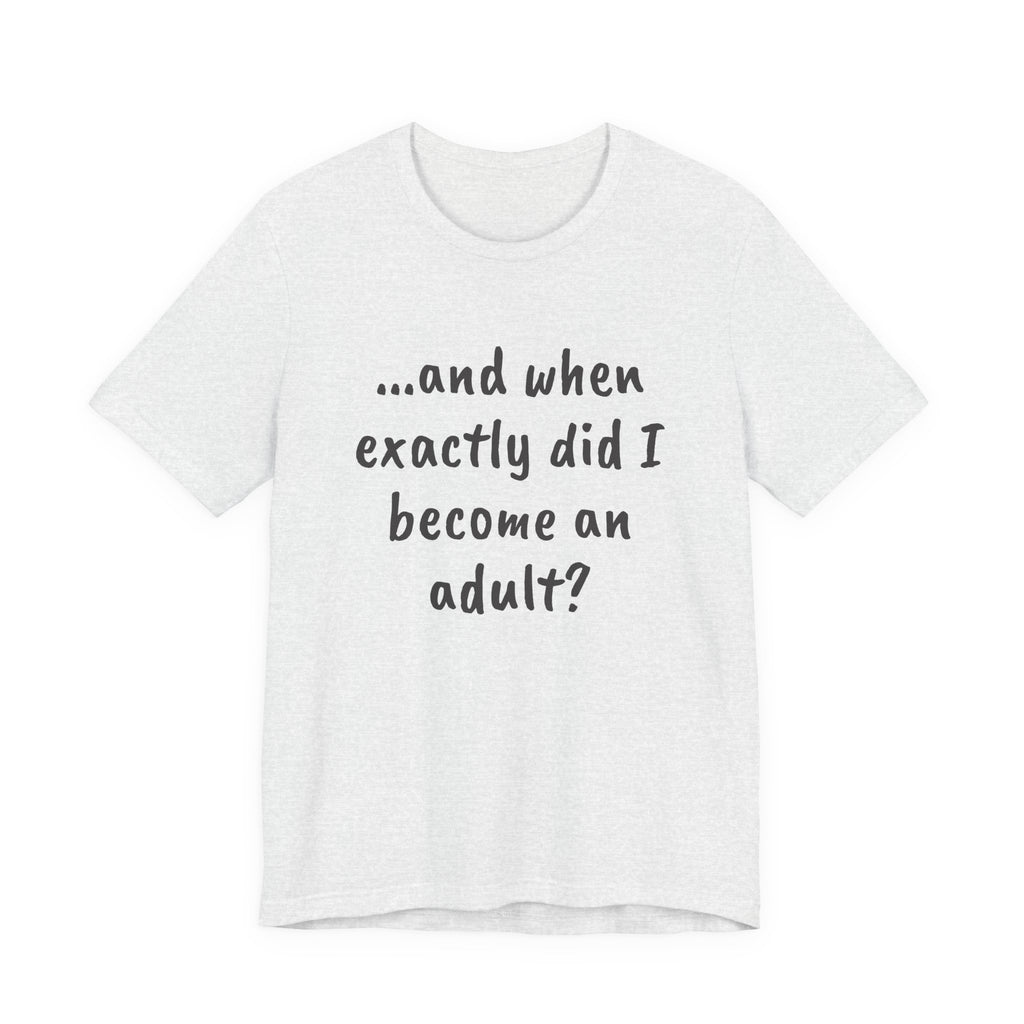When did I become an adult? Tee