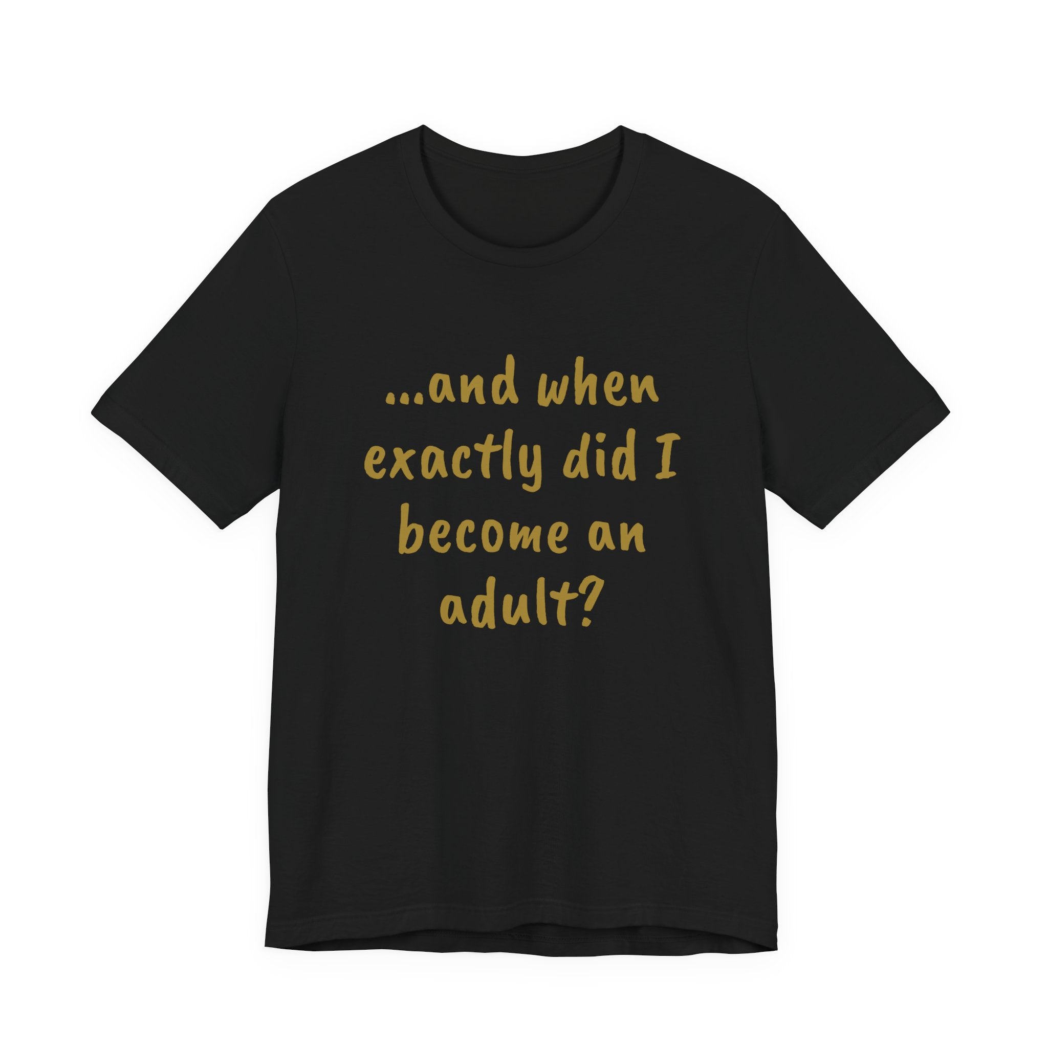 When did I become an adult? Tee