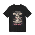 I'm Not Arguing (I'm Just Explaining Why I'm Right) Possum T-Shirt