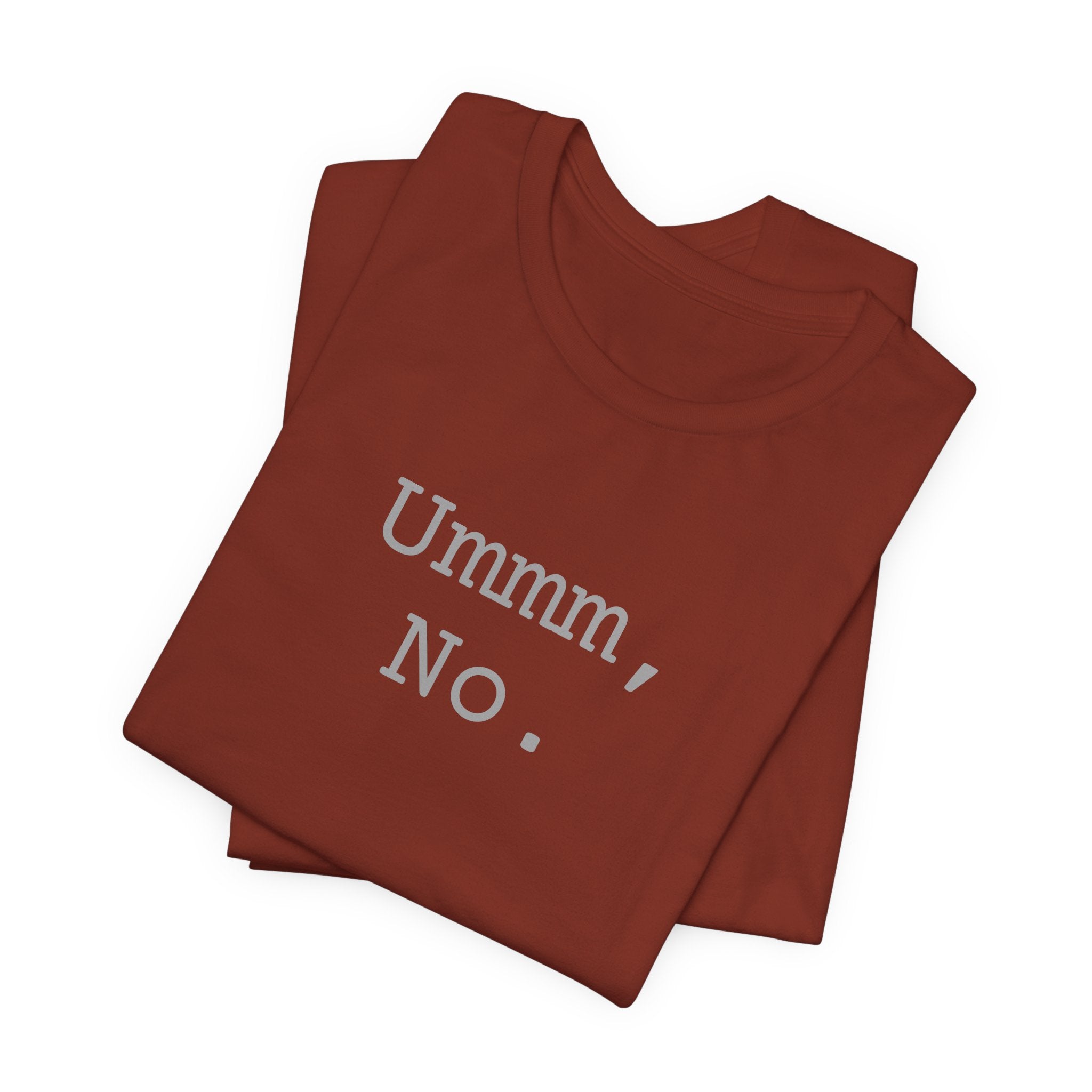 Graphic Tee — "Ummm, No." Casual Statement T-Shirt