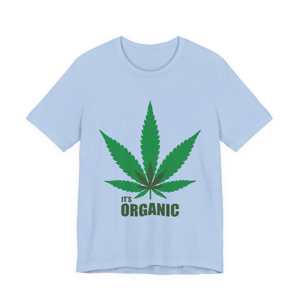 Organic Cannabis Leaf T-Shirt — "It's Organic" Graphic Tee