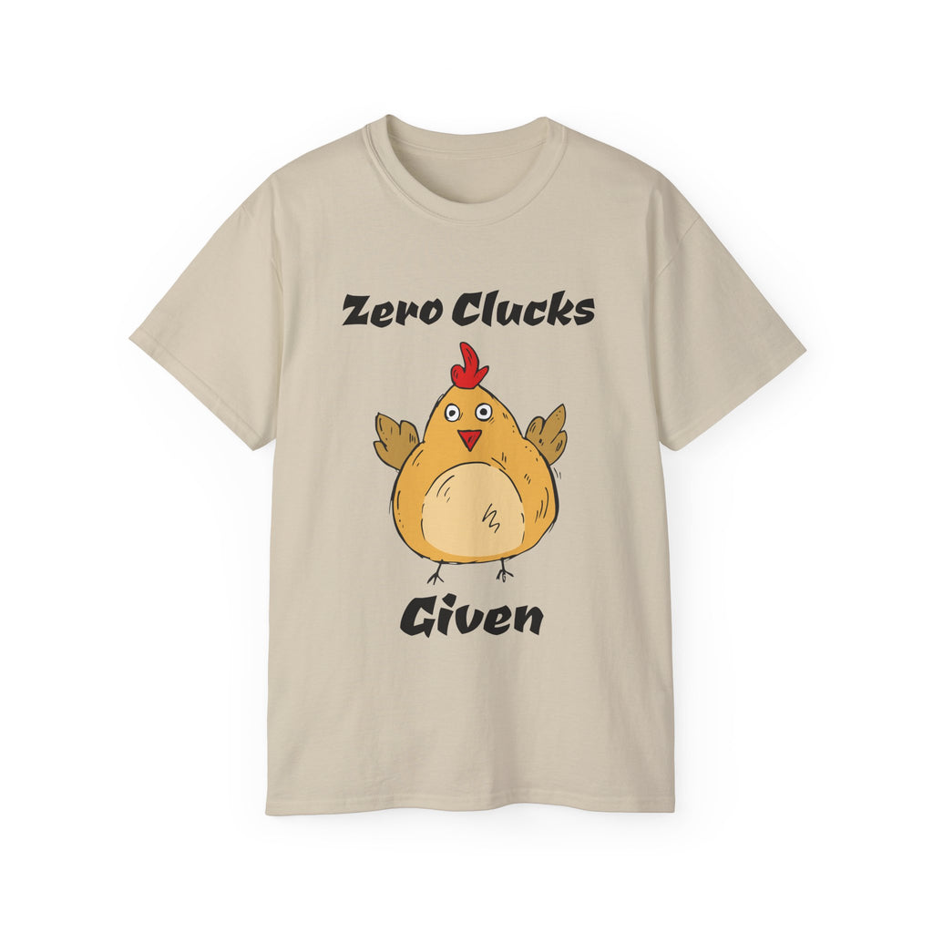 Zero Clucks Given Tee