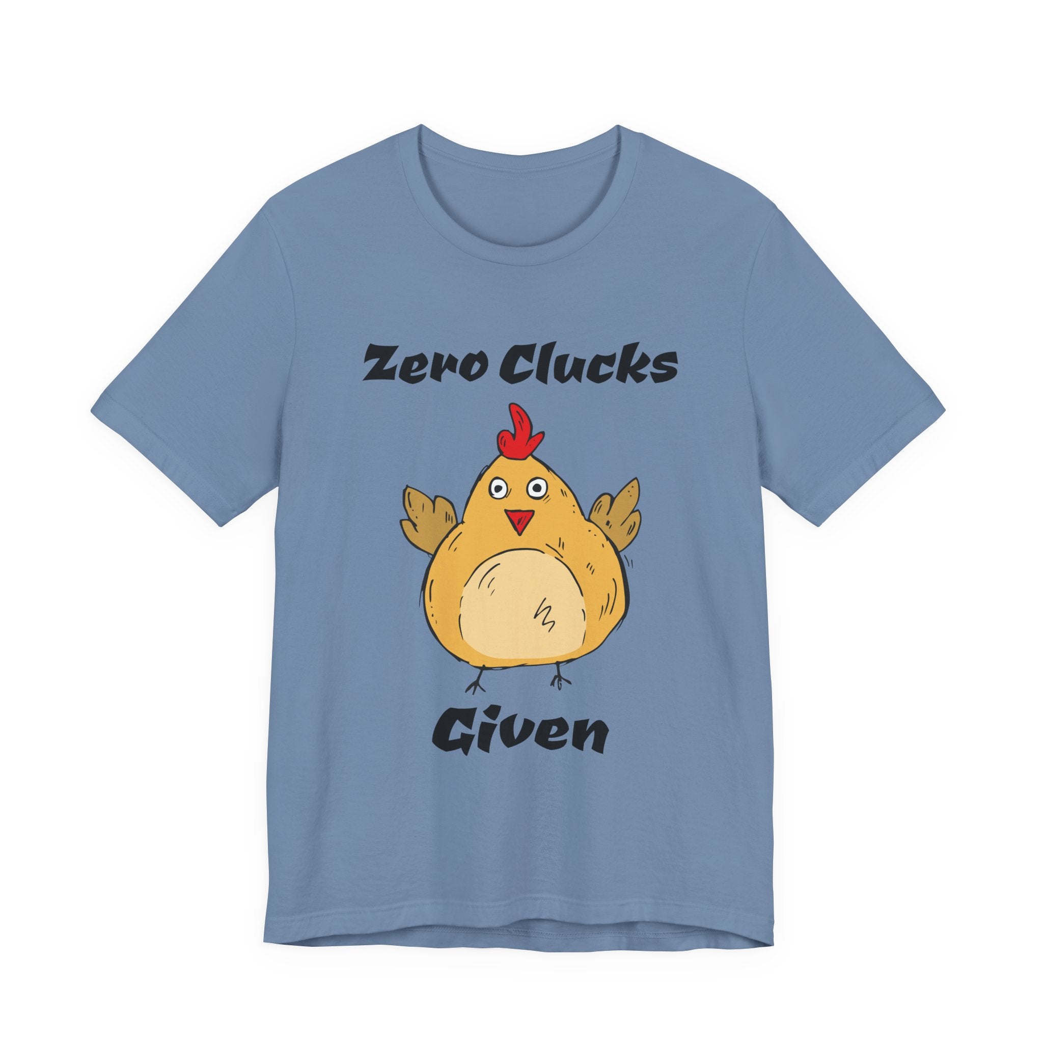 Zero Clucks Given T-Shirt — Funny Chicken Graphic Tee