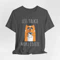Less Talkie More Coffee Cat T-Shirt — Cute Coffee Lover Tee