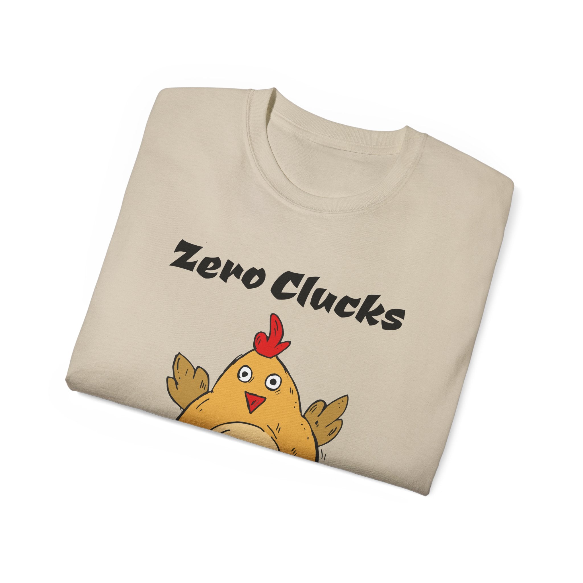 Zero Clucks Given Tee