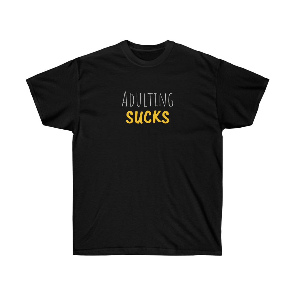 Adulting Sucks Tee