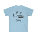 Let's go fishing Tee