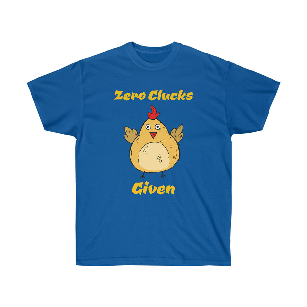 Zero Clucks Given Tee