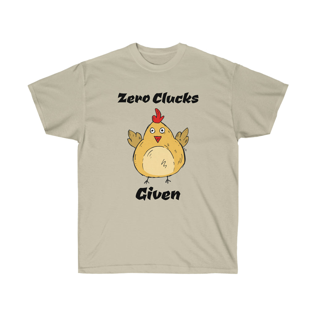 Zero Clucks Given Tee